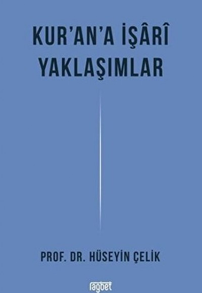 Kur'an'a İşari Yaklaşımlar Kur'an'a İşari Yaklaşımlar