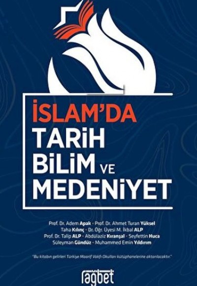 İslam'da Tarih Bilim ve Medeniyet İslam'da Tarih Bilim ve Medeniyet