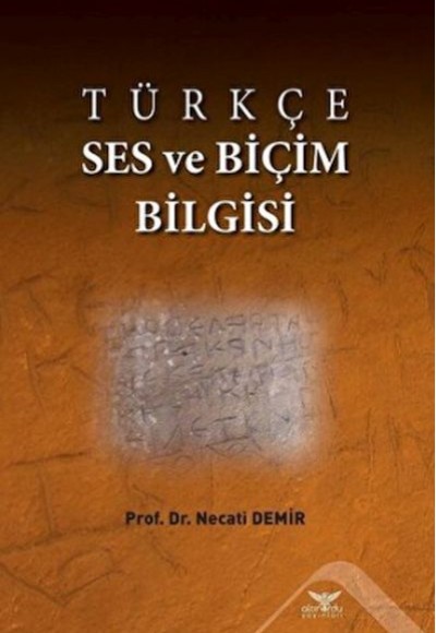 Türkçe Ses ve Biçim Bilgisi Türkçe Ses ve Biçim Bilgisi
