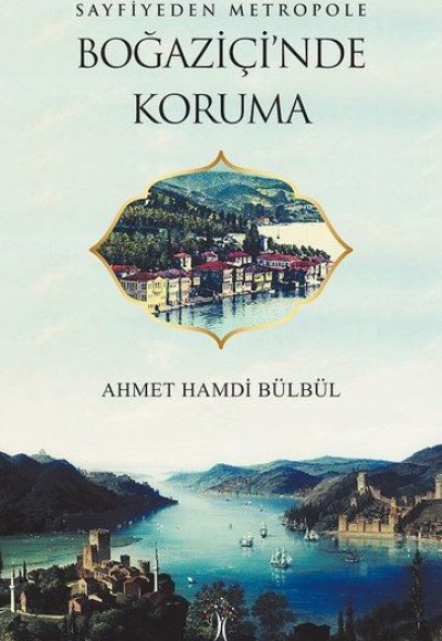 Sayfiyeden Metropole Boğaziçi'nde Koruma Sayfiyeden Metropole Boğaziçi'nde Koruma