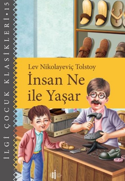 İnsan Ne İle Yaşar - Çocuk Klasikleri İnsan Ne İle Yaşar - Çocuk Klasikleri
