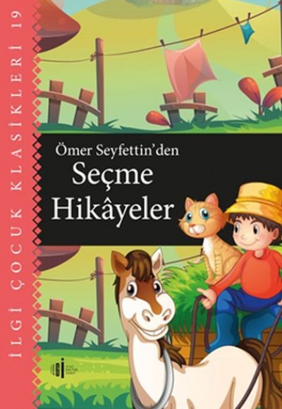Ömer Seyfettin'den Seçme Hikayeler - Çocuk Klasikleri Ömer Seyfettin'den Seçme Hikayeler - Çocuk Klasikleri