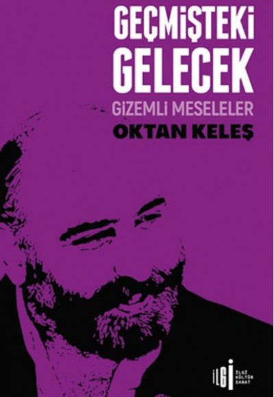 Geçmişteki Gelecek - Gizemli Meseleler Geçmişteki Gelecek - Gizemli Meseleler