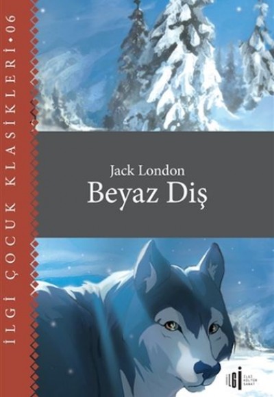 Beyaz Diş - Çocuk Klasikleri Beyaz Diş - Çocuk Klasikleri