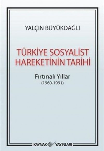 Türkiye Sosyalist Hareketinin Tarihi Türkiye Sosyalist Hareketinin Tarihi