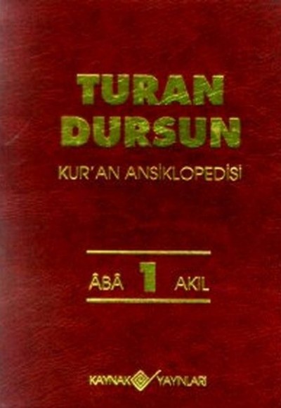 Kur’an Ansiklopedisi Cilt 1 Aba-Akıl Kur’an Ansiklopedisi Cilt 1 Aba-Akıl