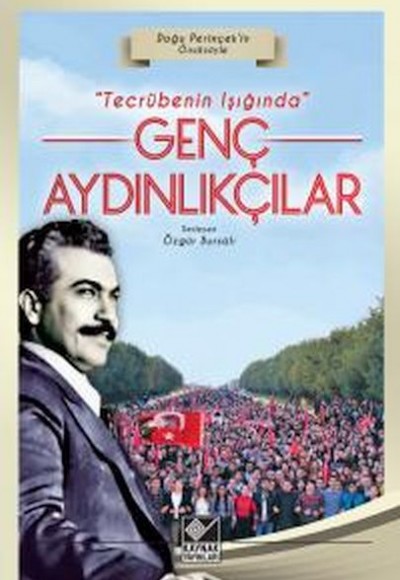 Tecrübenin Işığında Genç Aydınlıkçılar Tecrübenin Işığında Genç Aydınlıkçılar
