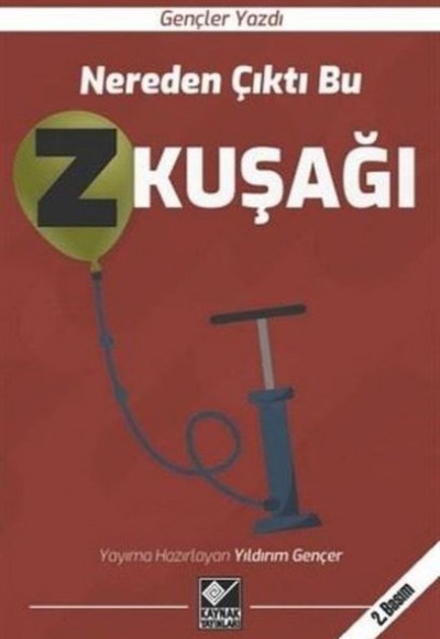 Nereden Çıktı Bu Z Kuşağı Nereden Çıktı Bu Z Kuşağı