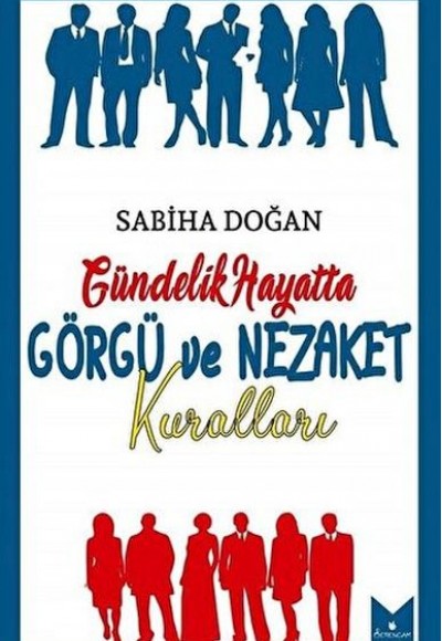 Gündelik Hayatta Görgü ve Nezaket Kuralları Gündelik Hayatta Görgü ve Nezaket Kuralları