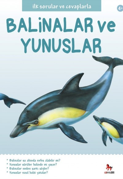 İlk Sorular ve Cevaplarla - Balinalar ve Yunuslar İlk Sorular ve Cevaplarla - Balinalar ve Yunuslar