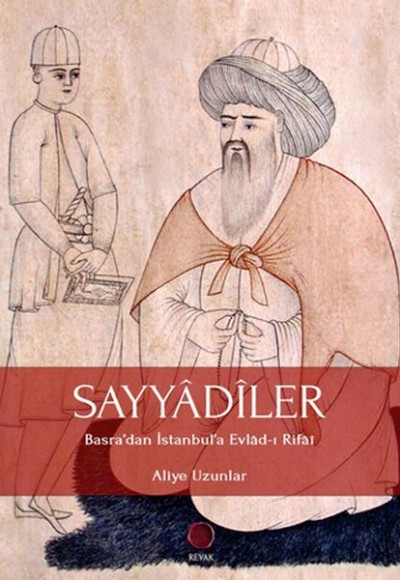 Sayyadiler - Basra’dan İstanbul’a Evlad-ı Rifai Sayyadiler - Basra’dan İstanbul’a Evlad-ı Rifai