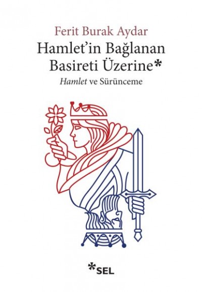 Hamlet'in Bağlanan Basireti Üzerine - Hamlet ve Sürünmece Hamlet'in Bağlanan Basireti Üzerine - Hamlet ve Sürünmece
