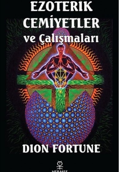 Ezoterik Cemiyetler ve Çalışmaları Ezoterik Cemiyetler ve Çalışmaları
