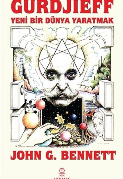 Gurdjieff: Yeni Bir Dünya Yaratmak Gurdjieff: Yeni Bir Dünya Yaratmak