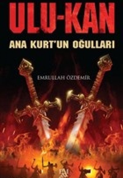Ulukan - Ana Kurt'un Oğulları Ulukan - Ana Kurt'un Oğulları