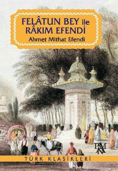 Felatun Bey ile Rakım Efendi Felatun Bey ile Rakım Efendi