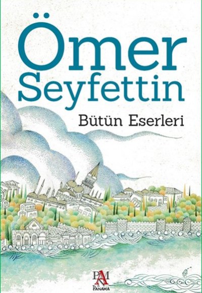 Ömer Seyfettin - Bütün Eserleri Ömer Seyfettin - Bütün Eserleri