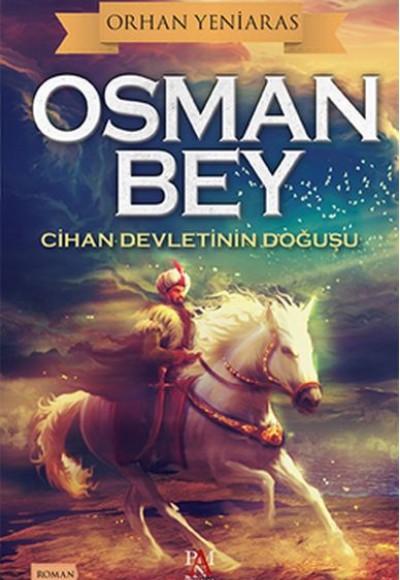 Osman Bey - Cihan Devletinin Doğuşu Osman Bey - Cihan Devletinin Doğuşu
