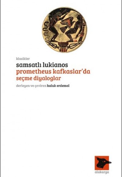Samsatlı Lukianos - Prometheus Kafkaslar'da Seçme Diyaloglar Samsatlı Lukianos - Prometheus Kafkaslar'da Seçme Diyaloglar