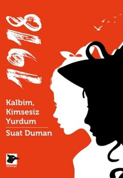 1918 - Kalbim, Kimsesiz Yurdum 1918 - Kalbim, Kimsesiz Yurdum