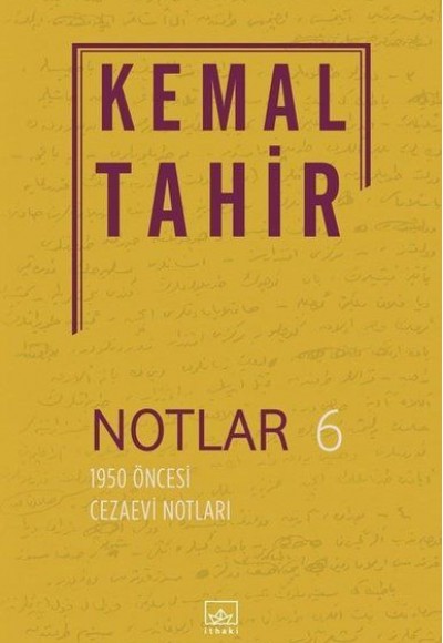 Notlar 6 - 1950 Öncesi Cezaevi Notları Notlar 6 - 1950 Öncesi Cezaevi Notları