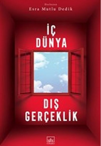 İç Dünya Dış Gerçeklik İç Dünya Dış Gerçeklik