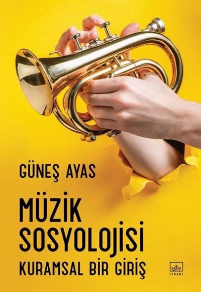 Müzik Sosyolojisi - Kuramsal Bir Giriş Müzik Sosyolojisi - Kuramsal Bir Giriş
