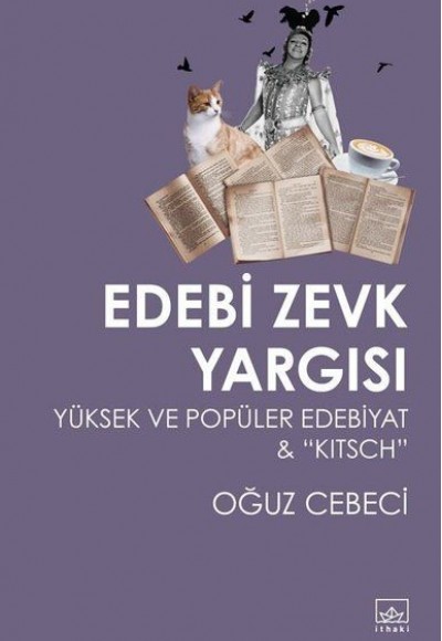 Edebi Zevk Yargısı Yüksek ve Popüler Edebiyat ve Kitsch Edebi Zevk Yargısı Yüksek ve Popüler Edebiyat ve Kitsch