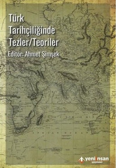 Türk Tarihçiliğinde Tezler-Teoriler Türk Tarihçiliğinde Tezler-Teoriler