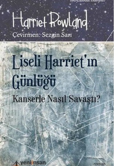 Liseli Harriet'in Günlüğü - Kanserle Nasıl Savaştı? Liseli Harriet'in Günlüğü - Kanserle Nasıl Savaştı?