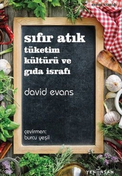 Sıfır Atık Tüketim Kültürü ve Gıda İsrafı Sıfır Atık Tüketim Kültürü ve Gıda İsrafı