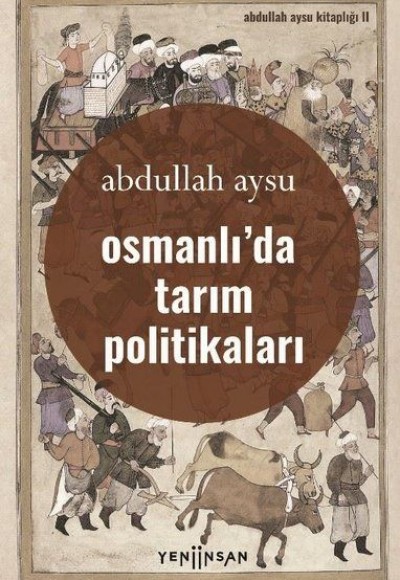 Osmanlıda Tarım Politikaları Osmanlıda Tarım Politikaları