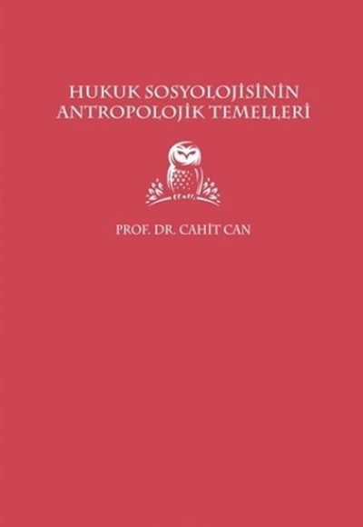 Hukuk Sosyolojisinin Antropolojik Temelleri Hukuk Sosyolojisinin Antropolojik Temelleri