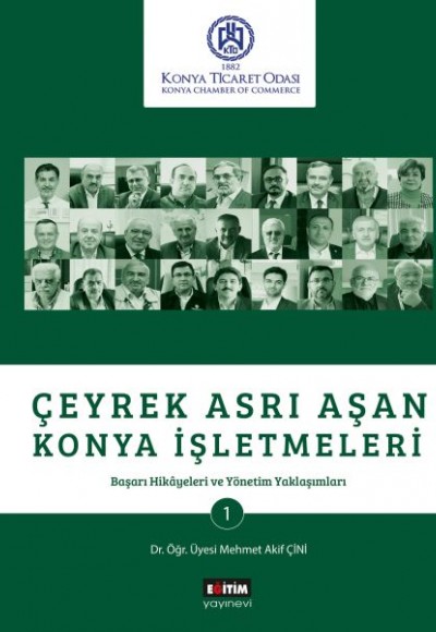 Çeyrek Asrı Aşan Konya İşletmeleri - Başarı Hikayeleri ve Yönetim Yaklaşımları Çeyrek Asrı Aşan Konya İşletmeleri - Başarı Hikayeleri ve Yönetim Yaklaşımları