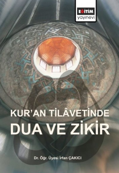 Kur’an Tilavetinde Dua ve Zikir Kur’an Tilavetinde Dua ve Zikir