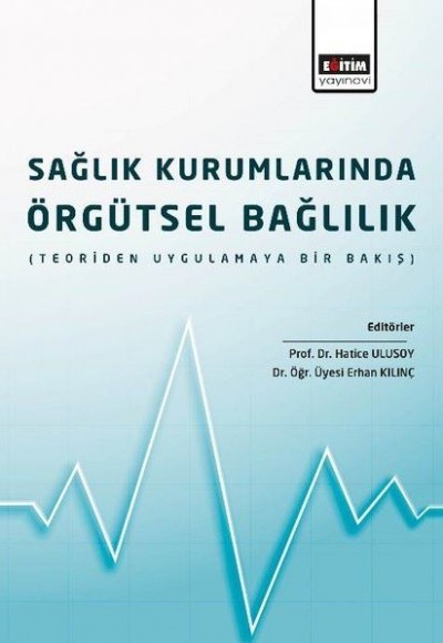 Sağlık Kurumlarında Örgütsel Bağlılık Sağlık Kurumlarında Örgütsel Bağlılık