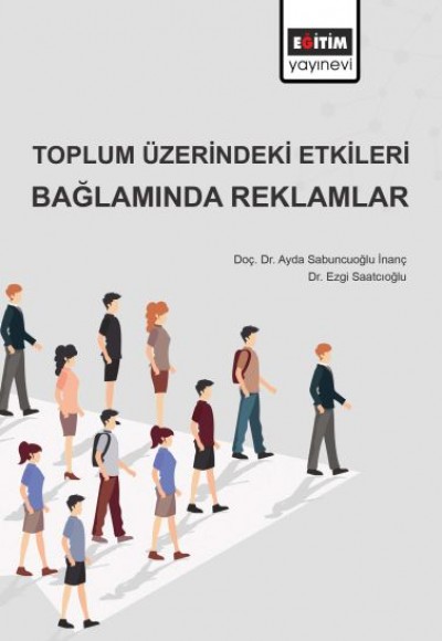 Toplum Üzerindeki Etkileri Bağlamında Reklamlar Toplum Üzerindeki Etkileri Bağlamında Reklamlar