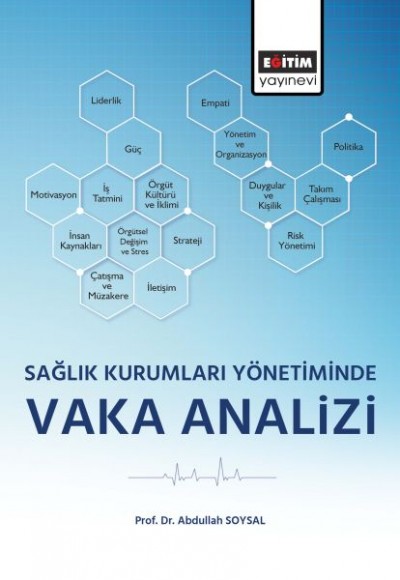 Sağlık Kurumları Yönetiminde Vaka Analizi Sağlık Kurumları Yönetiminde Vaka Analizi