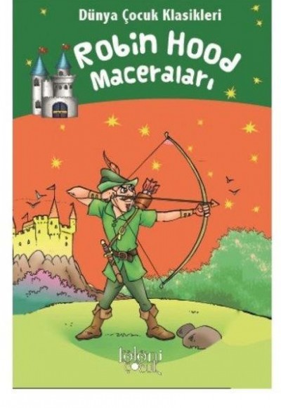 Robin Hood Maceraları - Dünya Çocuk Klasikleri Robin Hood Maceraları - Dünya Çocuk Klasikleri
