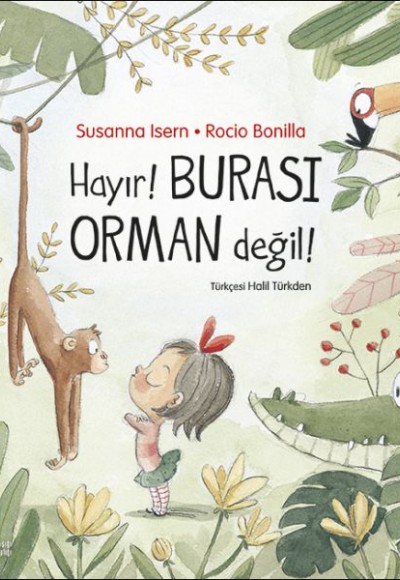 Hayır! Burası Orman Değil! Hayır! Burası Orman Değil!