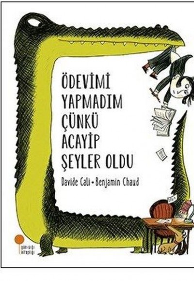 Ödevimi Yapmadım Çünkü Acayip Şeyler Oldu Ödevimi Yapmadım Çünkü Acayip Şeyler Oldu