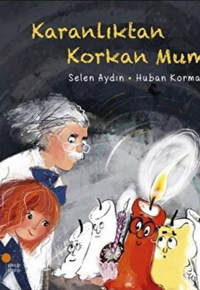 Karanlıktan Korkan Mum Karanlıktan Korkan Mum