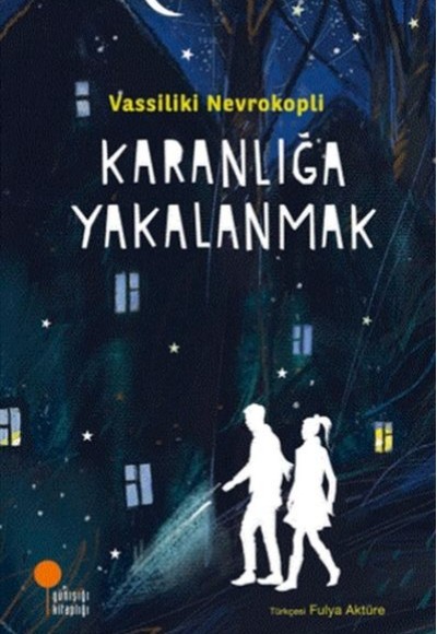 Karanlığa Yakalanmak Karanlığa Yakalanmak