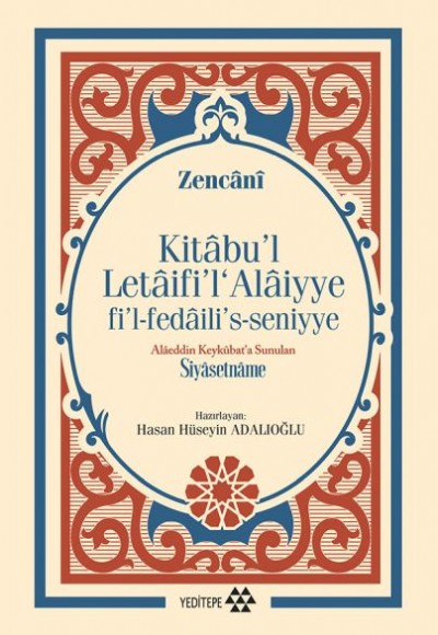 Kitabul Letaifil Alaiyye fil-fedailis-seniyye - Alaeddin Keykubata Sunulan Siyasetname Kitabul Letaifil Alaiyye fil-fedailis-seniyye - Alaeddin Keykubata Sunulan Siyasetname