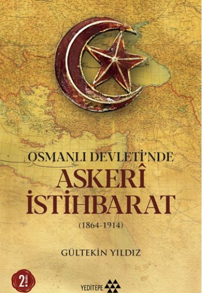 Osmanlı Devleti'nde Askeri İstihbarat - 1864-1914 Osmanlı Devleti'nde Askeri İstihbarat - 1864-1914