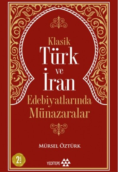 Klasik Türk ve İran Edebiyatlarında Münazaralar Klasik Türk ve İran Edebiyatlarında Münazaralar