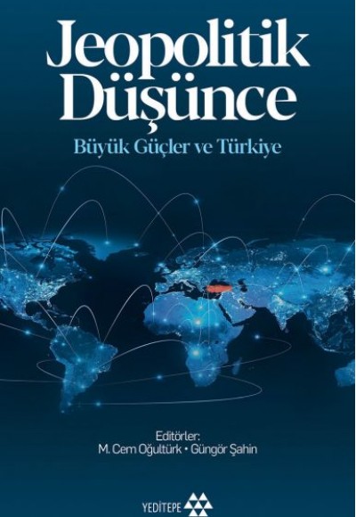 Jeopolitik Düşünce Büyük Güçle ve Türkiye Jeopolitik Düşünce Büyük Güçle ve Türkiye