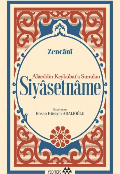 Siyasetname - Alâeddin Keykûbat’a Sunulan Siyasetname - Alâeddin Keykûbat’a Sunulan