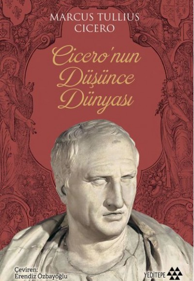 Ciceronun Düşünce Dünyası Ciceronun Düşünce Dünyası
