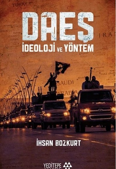 Daeş İdeoloji ve Yöntem Daeş İdeoloji ve Yöntem